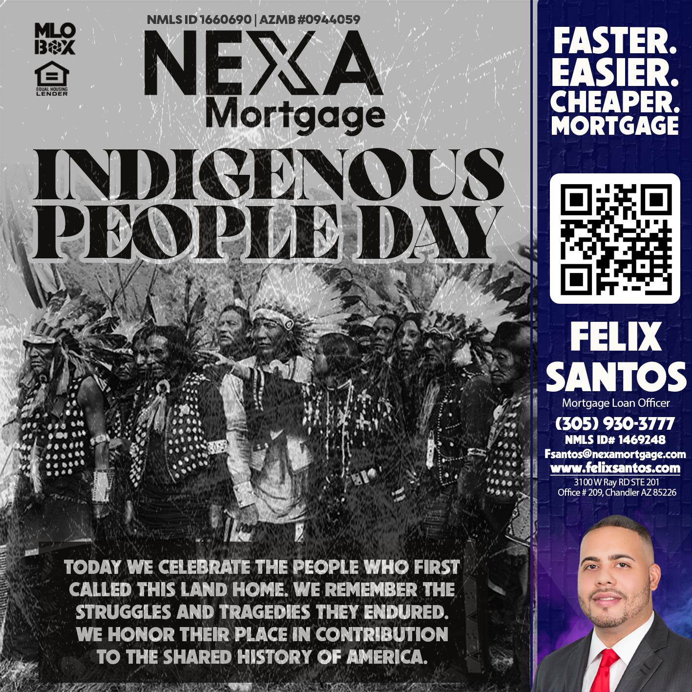 INDIGENOUS PEOPLE DAY - Felix Santos -Mortgage Loan Officer