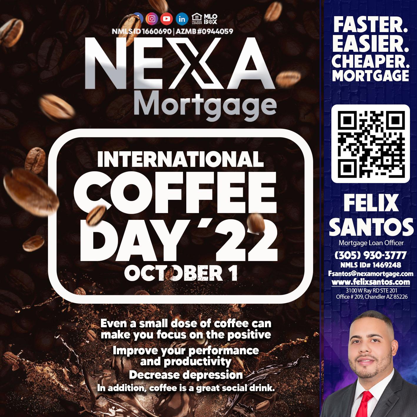 INTERNATIONAL COFFEE DAY 22 - Felix Santos -Mortgage Loan Officer